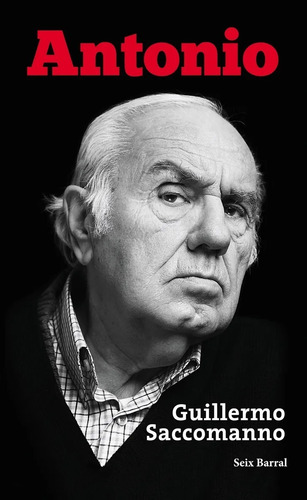 Antonio Guillermo Saccomano Editorial Seix Barral