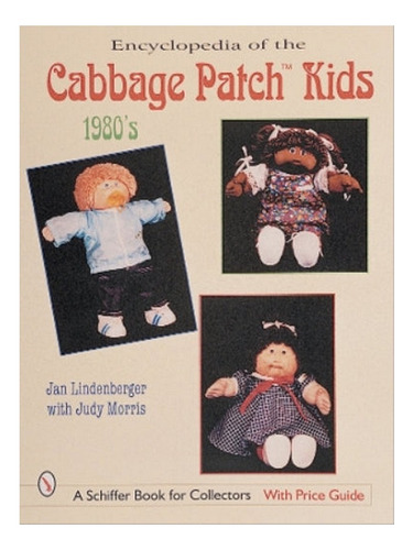 Encyclopedia Of Cabbage Patch Kids®: The 1980s - Jan L. Eb05