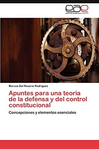 Apuntes Para Una Teoría De La Defensa Y Del Control Constitu