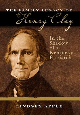 Libro The Family Legacy Of Henry Clay: In The Shadow Of A...