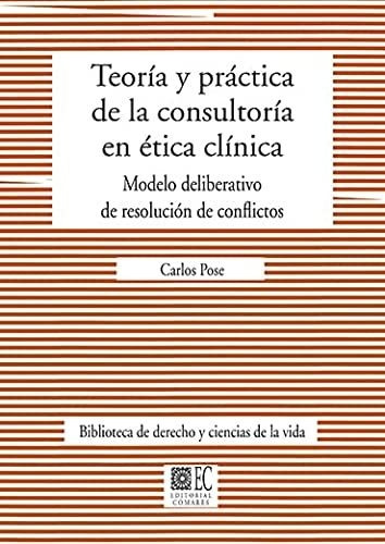 Teoria Y Practica De La Consultoria En Etica Clinica - Pose 