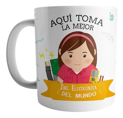 Mug Aqui Toma La Mejor Ingeniera Electronica Del Mundo