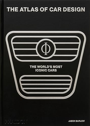 The Atlas Of Car Design The Worlds Most Iconic Cars - Barlow