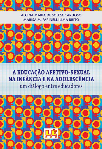 A educação afetivo-sexual na infância e na adolescência, de Cardoso, Alcina Maria de Souza. Editora Compor Ltda., capa mole em português, 2012