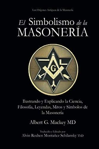 Libro: El Simbolismo Masonería: Ilustrando Y Explicand