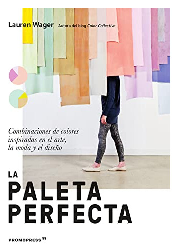 Libro Paleta Perfecta Combinaciones De Colores Inspiradas En