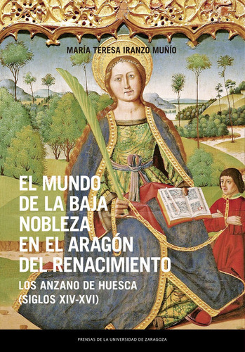 Libro El Mundo De La Baja Nobleza En El Aragã³n Del Renac...