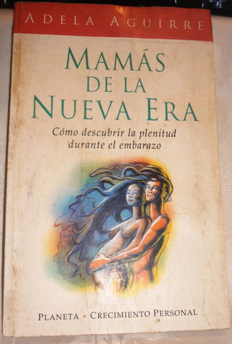 Mamás De La Nueva Era... La Plenitud Durante El Embarazo.