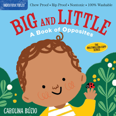 Libro Indestructibles: Big And Little: A Book Of Opposite...