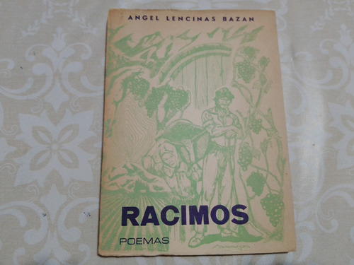 Racimos - Poemas - Angel Lencinas Bazan - Poesia
