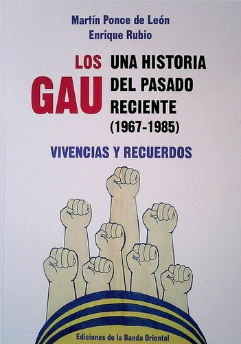 Libro/ Los Gau. Una Historia Del Pasado Reciente (1967-1985)