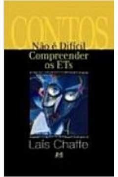 Livro Não É Difícil Compreender Os Ets - Laís Chaffe [2002]