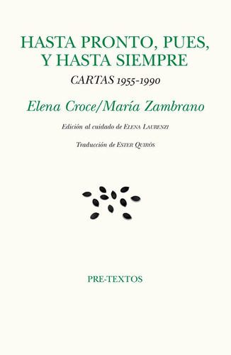 Hasta pronto, pues, y hasta siempre, de Zambrano, María. Editorial Pre-Textos, tapa blanda en español