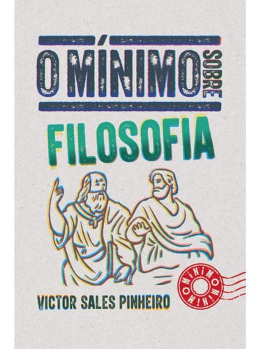 O Mínimo Sobre Filosofia ( Victor Sales Pinheiro  )