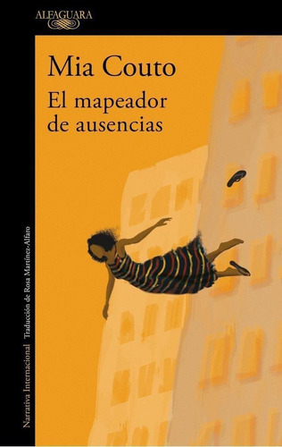 Libro: El Mapeador De Ausencias. Couto, Mia. Alfaguara