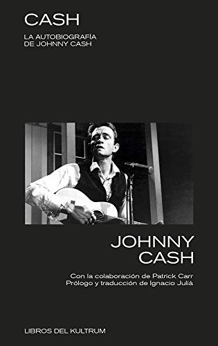 Cash: La Autobiografía De Johnny Cash (libros Del Kultrum) /