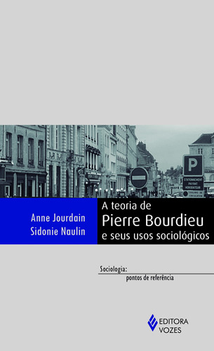 Teoria de Pierre Bourdieu e seus usos sociológicos, de Jourdain, Anne. Editora Vozes Ltda., capa mole em português, 2017