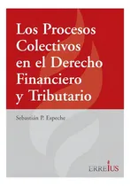 Comprar Los Procesos Colectivos En El Derecho Financiero Y Tributari