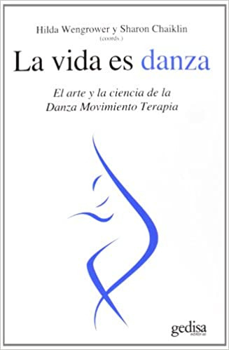 La Vida Es Danza. El Arte Y La Ciencia De La Danza Movim...