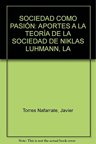 Libro La Sociedad Como Pasion Aportes A La Teoria  De Torres