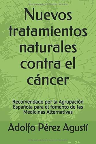 Nuevos Tratamientos Naturales Contra El Cancer..., De Pérez Agustí, Adolfo. Editorial Masters Ediciones En Español