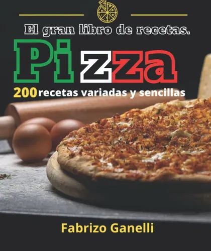 comprar Libro: El Gran Libro De Recetas Pizza 200 Recetas Variadas