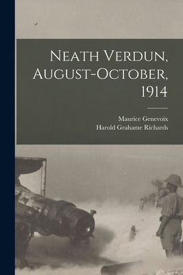 Libro Neath Verdun, August-october, 1914 - Genevoix, Maur...