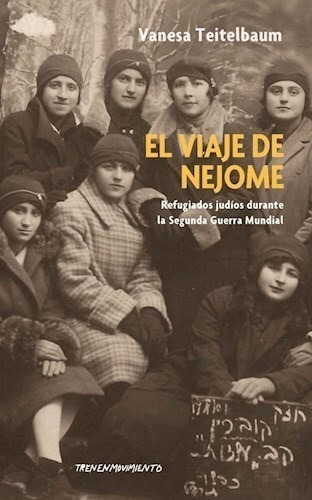 El viaje de Nejome, de Vanesa Teitelbaum. Editorial Tren en Movimiento, tapa blanda en español, 2022