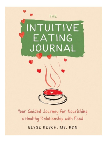 The Intuitive Eating Journal - Elyse Resch. Eb04
