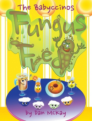 Libro The Babyccinos Fungus Fred - Mckay, Dan
