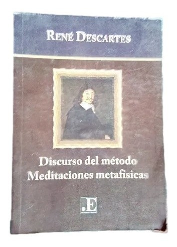 Discurso Del Método Meditaciones Metafísicas R Descartes E13