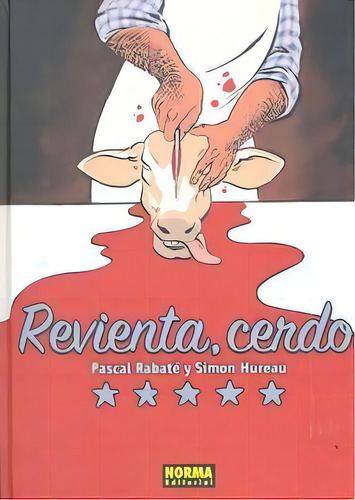 Revienta, Cerdo, De Rabate,pascal. Editorial Norma Editorial, Tapa Dura En Español, 2014