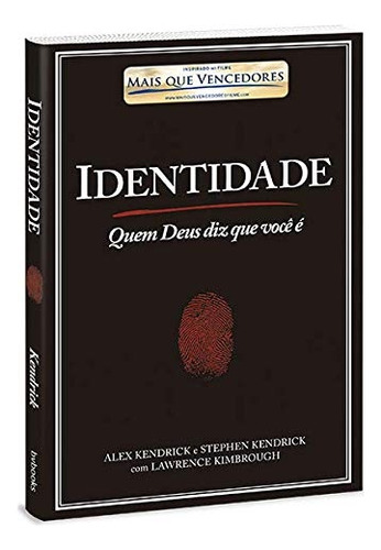 Livro Identidade - Quem Deus Disse Que Você É - Alex Kendrick [2009]