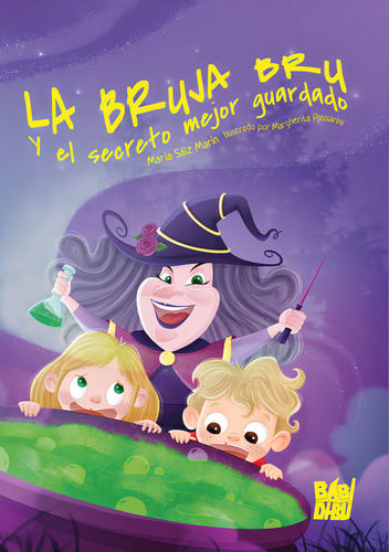La Bruja Bru Y El Secreto Mejor Guardado: Y El Secreto Mejor Guardado, De Saiz Marin, Maria., Vol. 1. Editorial Babidi-bu Libros, Tapa Dura En Español