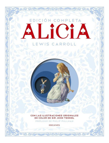 Libro: Alicia Edición Completa. Lewis, Carroll. Edelvives