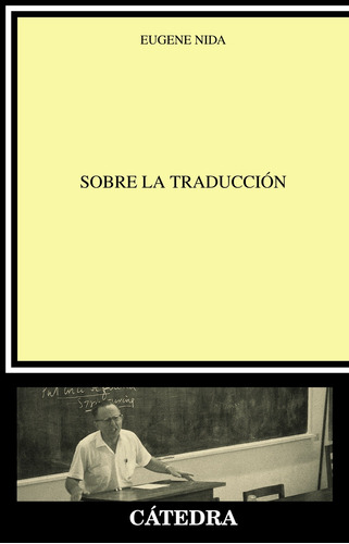Sobre la traducción, de Nida, Eugene. Editorial Cátedra, tapa blanda en español, 2012