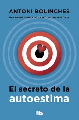 El Secreto De La Autoestima- Bolinches, Antoni- *