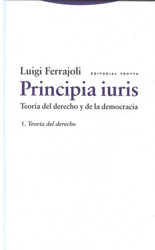 Principia Iuris Volumen 1. Teoría Del Derecho