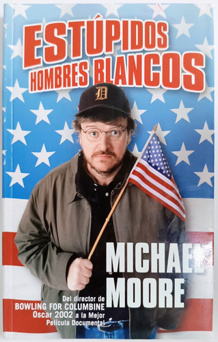 Estúpidos Hombres Blancos Michael Moore