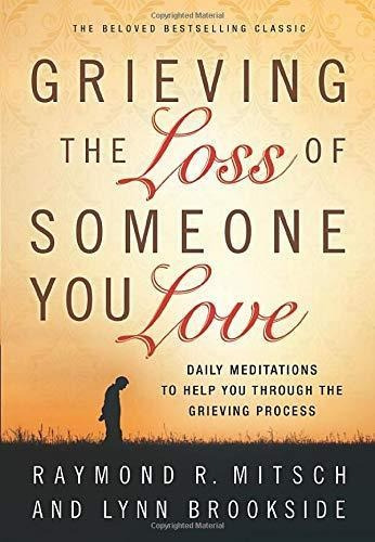 Grieving The Loss Of Someone You Love - (libro En Inglés)