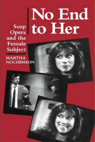 No End To Her, De Martha Nochimson. Editorial University California Press, Tapa Blanda En Inglés
