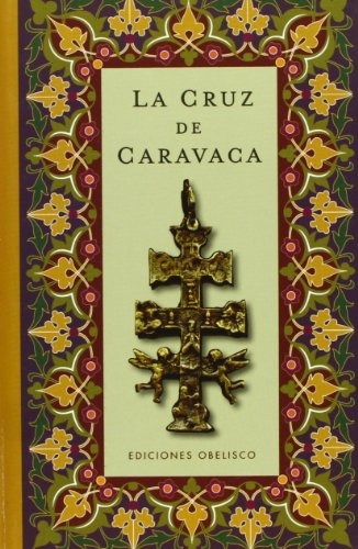 La Cruz De Caravaca (coleccion Libros Singulares) (spanish E