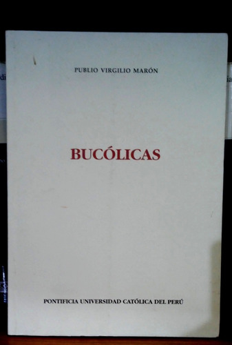 Publio Virgilio Maron Bucolicas 2009 Pucp