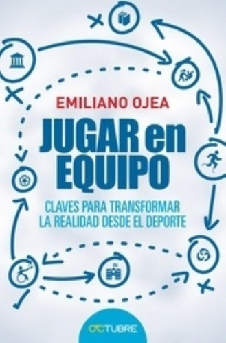 Jugar En Equipo - Ojea, De Ojea, Memiliano. Editorial Edit.octubre, Tapa Blanda En Español, 2021