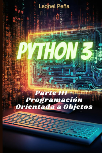 Libro: Python 3: Parte Iii - Programación Orientada A Objeto
