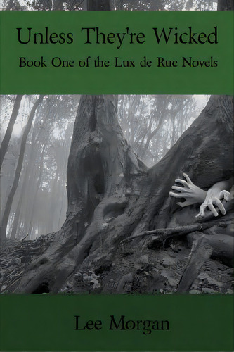 Unless They're Wicked, De Morgan, Lee. Editorial Lulu Pr, Tapa Blanda En Inglés