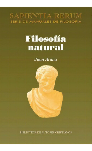 Filosofia Natural, De Arana, Juan. Editorial Biblioteca Autores Cristianos, Tapa Blanda En Español