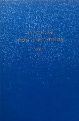 Platicas Con Los Niños Nº1 Charles A. Puncker Alfredo L Hunt