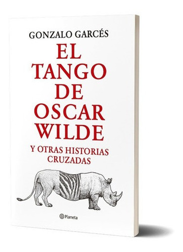 El Tango De Oscar Wilde De Gonzalo Garcés - Planeta