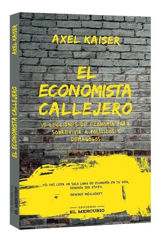 Imagen 1 de 3 de Libro El Economista Callejero - Axel Kaiser